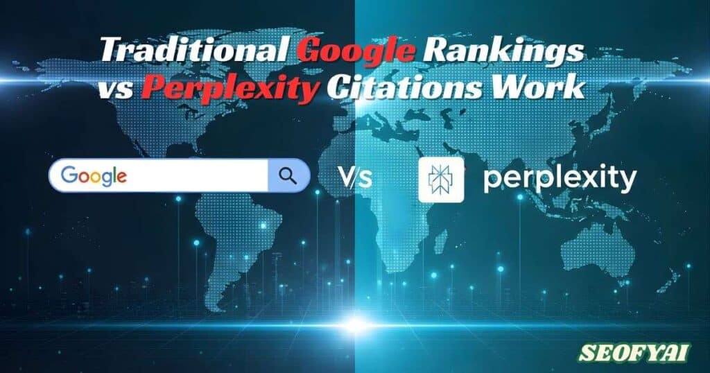 Traditional Google Rankings vs Perplexity Citations Work