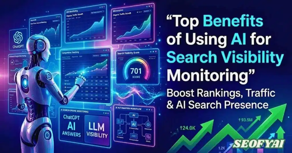 Top Benefits of Using AI for Search Visibility Monitoring
